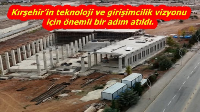 Kırşehir’in teknoloji ve girişimcilik vizyonu için önemli bir adım atıldı. 