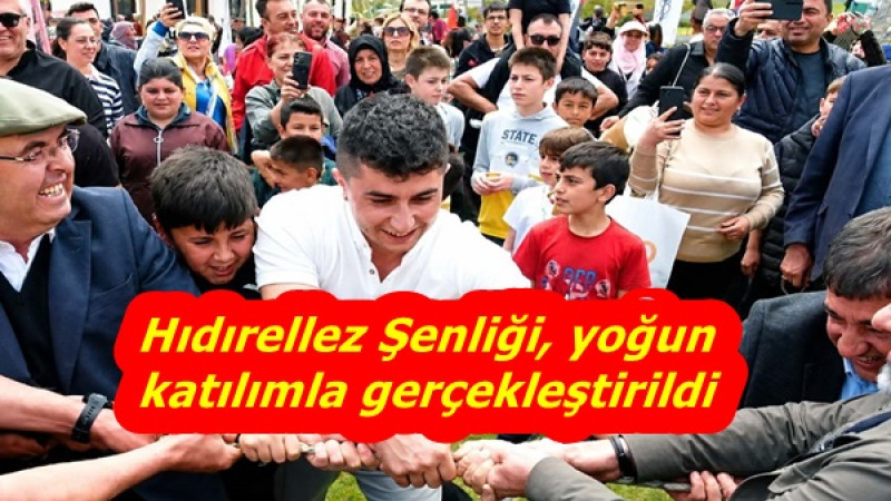  Hıdırellez Şenliği, yoğun katılımla gerçekleştirildi