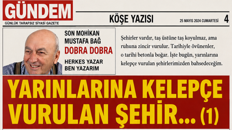 YARINLARINA KELEPÇE VURULAN ŞEHİR… (1)