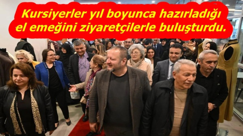 Kursiyerlerin yıl boyunca hazırladığı el emeği ürünleri ziyaretçilerle buluşturdu.