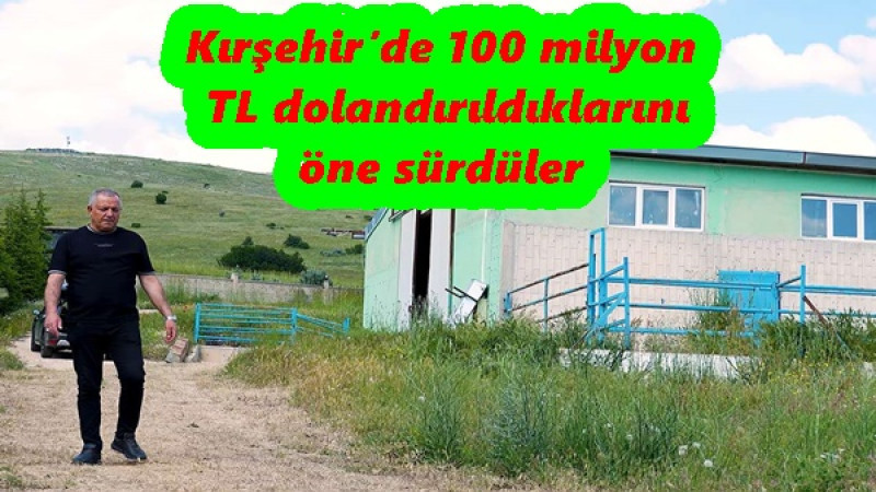 Kırşehir’de 100 milyon TL dolandırıldıklarını öne sürdüler