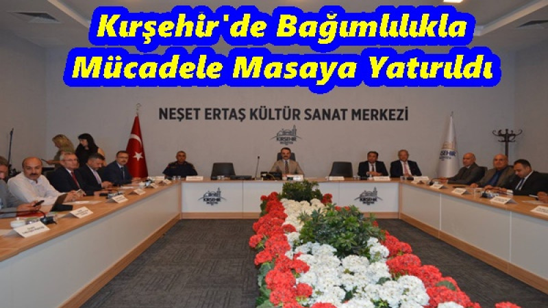 Kırşehir'de Bağımlılıkla Mücadele Masaya Yatırıldı