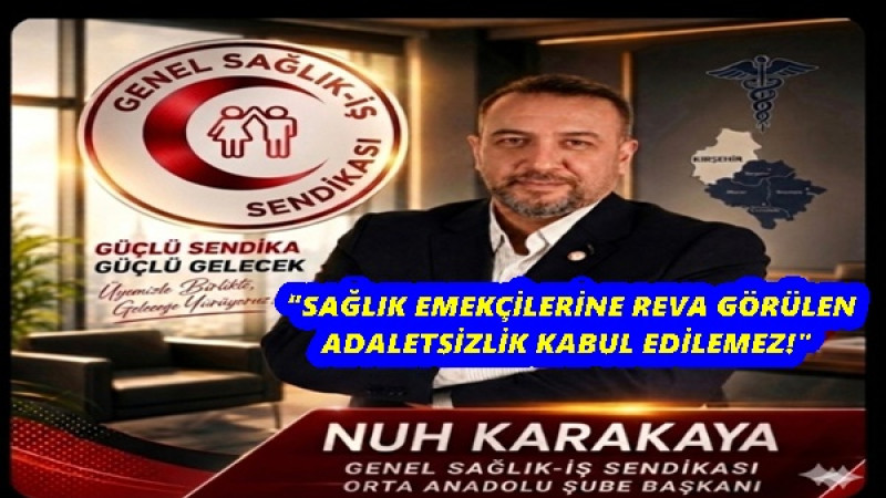  “SAĞLIK EMEKÇİLERİNE REVA GÖRÜLEN ADALETSİZLİK KABUL EDİLEMEZ!”