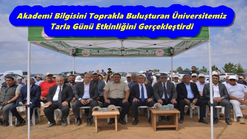 Akademi Bilgisini Toprakla Buluşturan Üniversitemiz Tarla Günü Etkinliğini Gerçekleştirdi