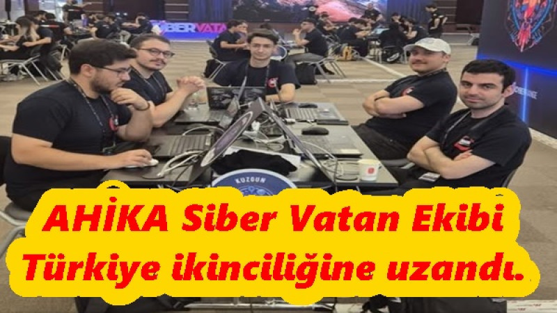AHİKA Siber Vatan Ekibi Türkiye ikinciliğine uzandı.