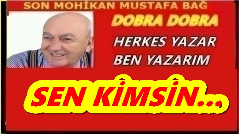 SEN KİMSİN... 