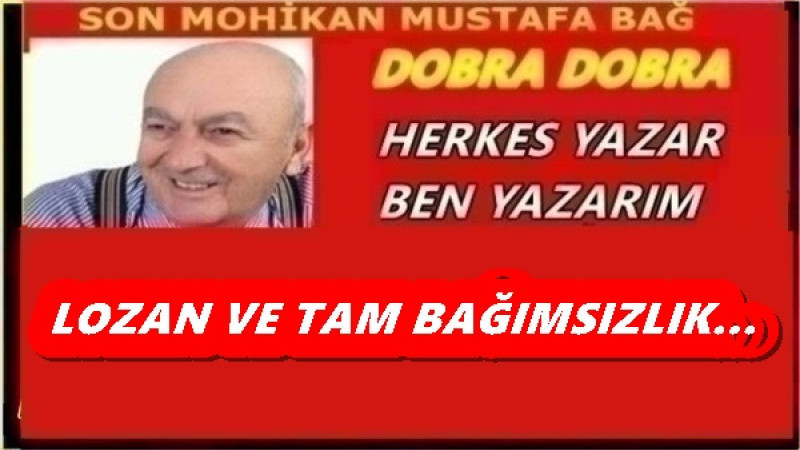 LOZAN VE TAM BAĞIMSIZLIK…