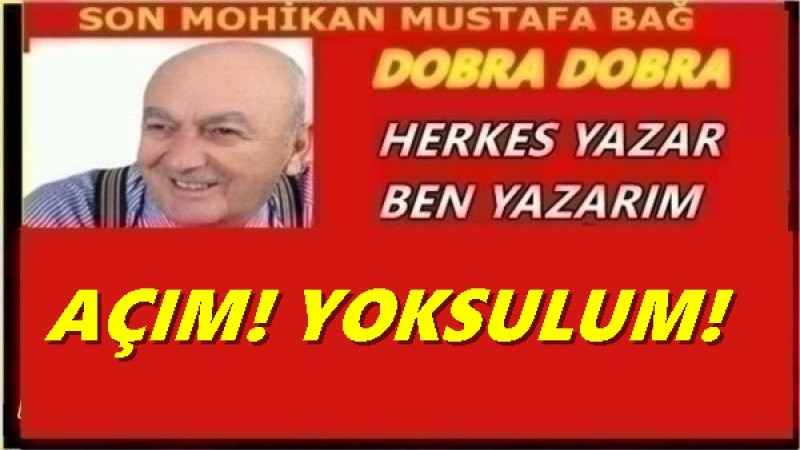 AÇIM! YOKSULUM!