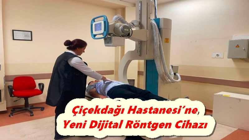 Çiçekdağı Hastanesi’ne Yeni Dijital Röntgen Cihazı