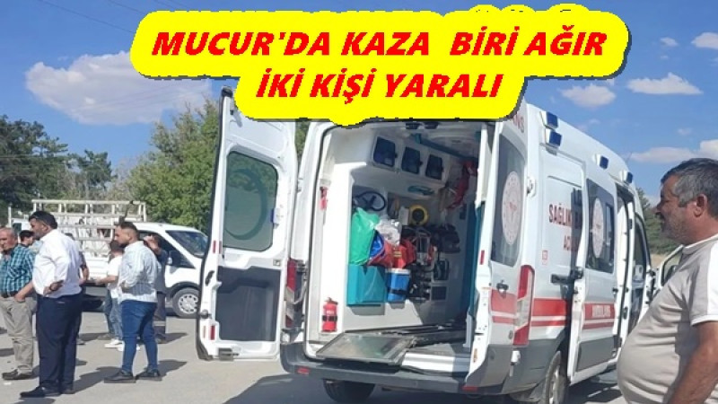 MUCUR'DA KAZA  BİRİ AĞIR İKİ KİŞİ YARALI