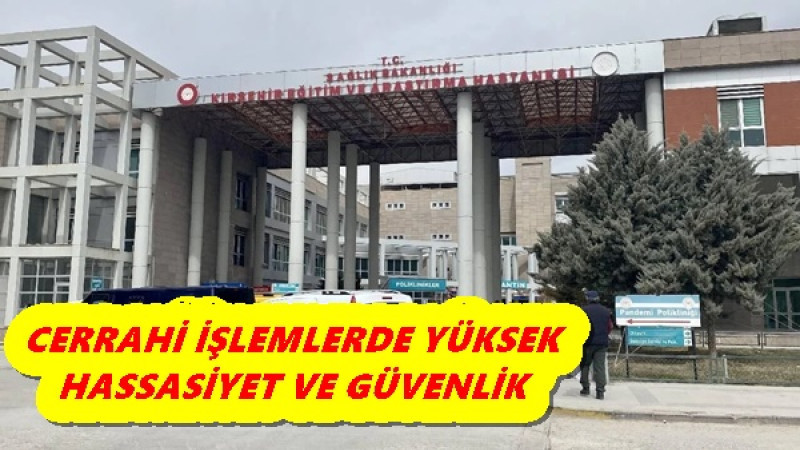 CERRAHİ İŞLEMLERDE YÜKSEK HASSASİYET VE GÜVENLİK