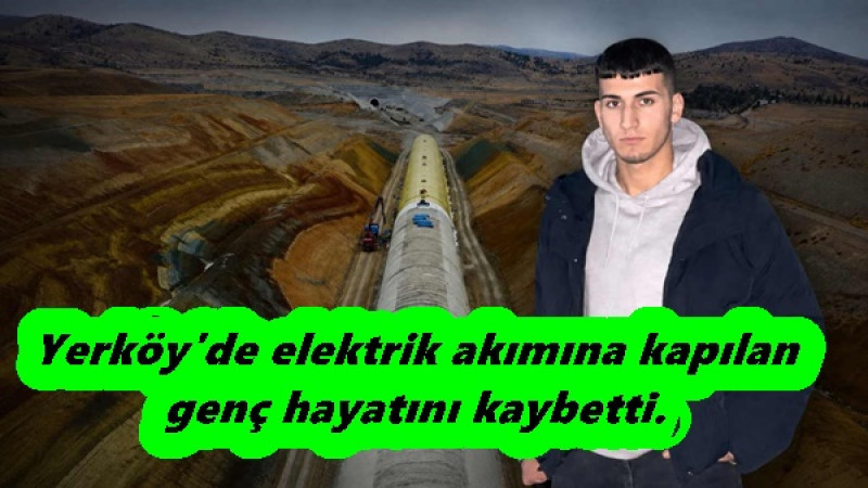 Yerköy'de elektrik akımına kapılan genç hayatını kaybetti.