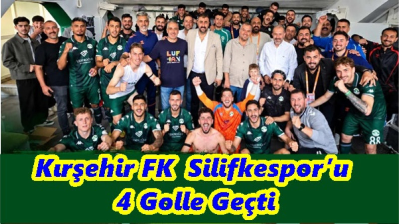 Kırşehir FK  Silifkespor’u 4 Golle Geçti