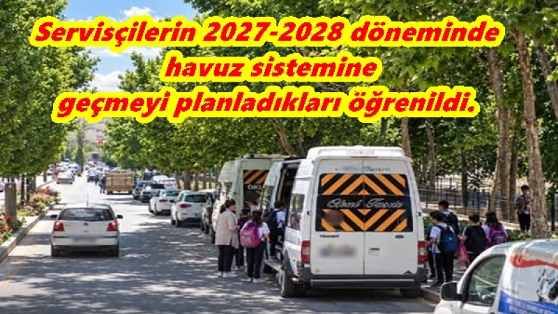 Servisçilerin 2027-2028 döneminde havuz sistemine geçmeyi planladıkları öğrenildi.