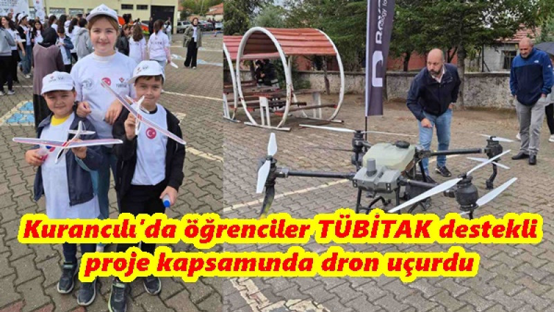 Kurancılı’da öğrenciler TÜBİTAK destekli proje kapsamında dron uçurdu