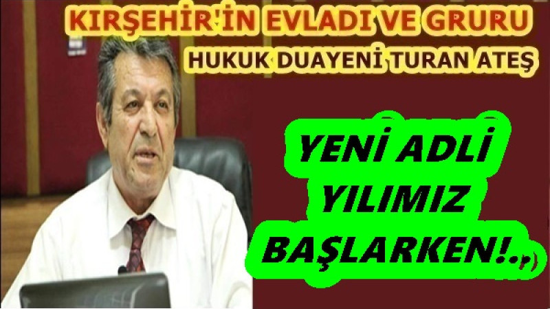 YENİ ADLİ YILIMIZ BAŞLARKEN!..
