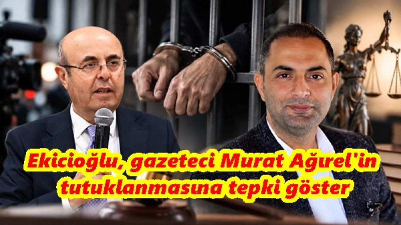 Ekicioğlu, gazeteci Murat Ağırel'in tutuklanmasına tepki gösterdi