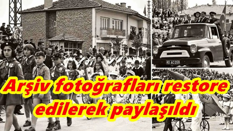 Arşiv fotoğrafları restore edilerek paylaşıldı
